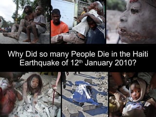 Why Did so many People Die in the Haiti Earthquake of 12 th  January 2010? 