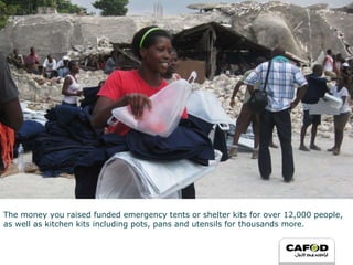 The money you raised funded emergency tents or shelter kits for over 12,000 people, as well as kitchen kits including pots, pans and utensils for thousands more. 