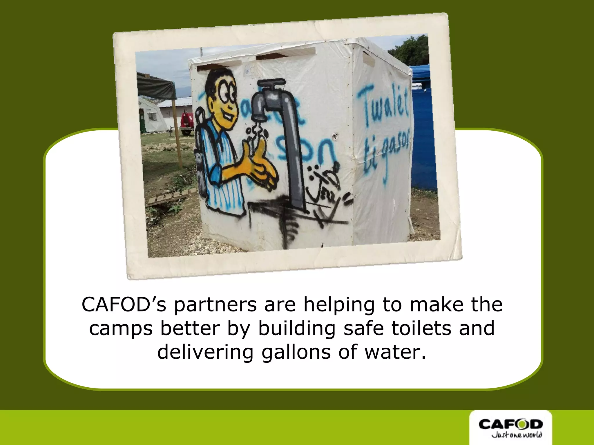CAFOD’s partners are helping to make the camps better by building safe toilets and delivering gallons of water. 