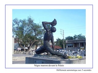 Nègre marron devant le Palais Défilement automatique aux 5 secondes 