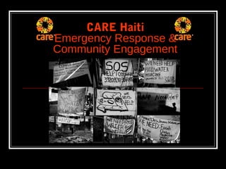 CARE Haiti
Emergency Response &
Community Engagement
 