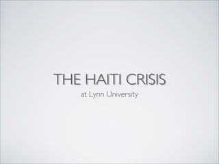 THE HAITI CRISIS
   at Lynn University
 