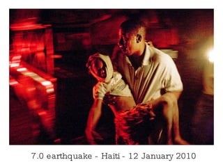 7.0 earthquake - Haiti - 12 January 2010 