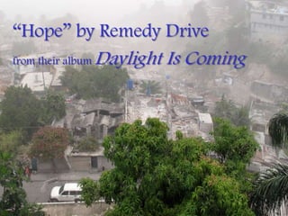 “Hope” by Remedy Drive from their album Daylight Is Coming 