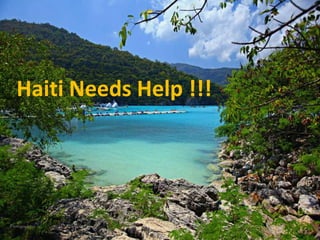 Haiti Needs Help !!! 