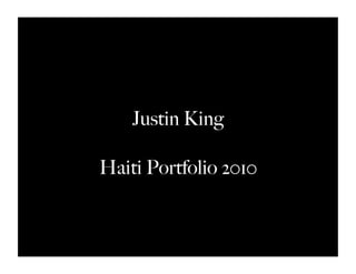 Justin King

Haiti Portfolio 2010
 