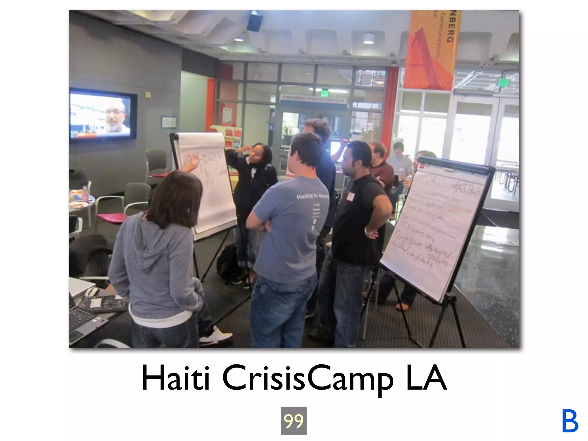 Haiti CrisisCamp LA
        99            B
 