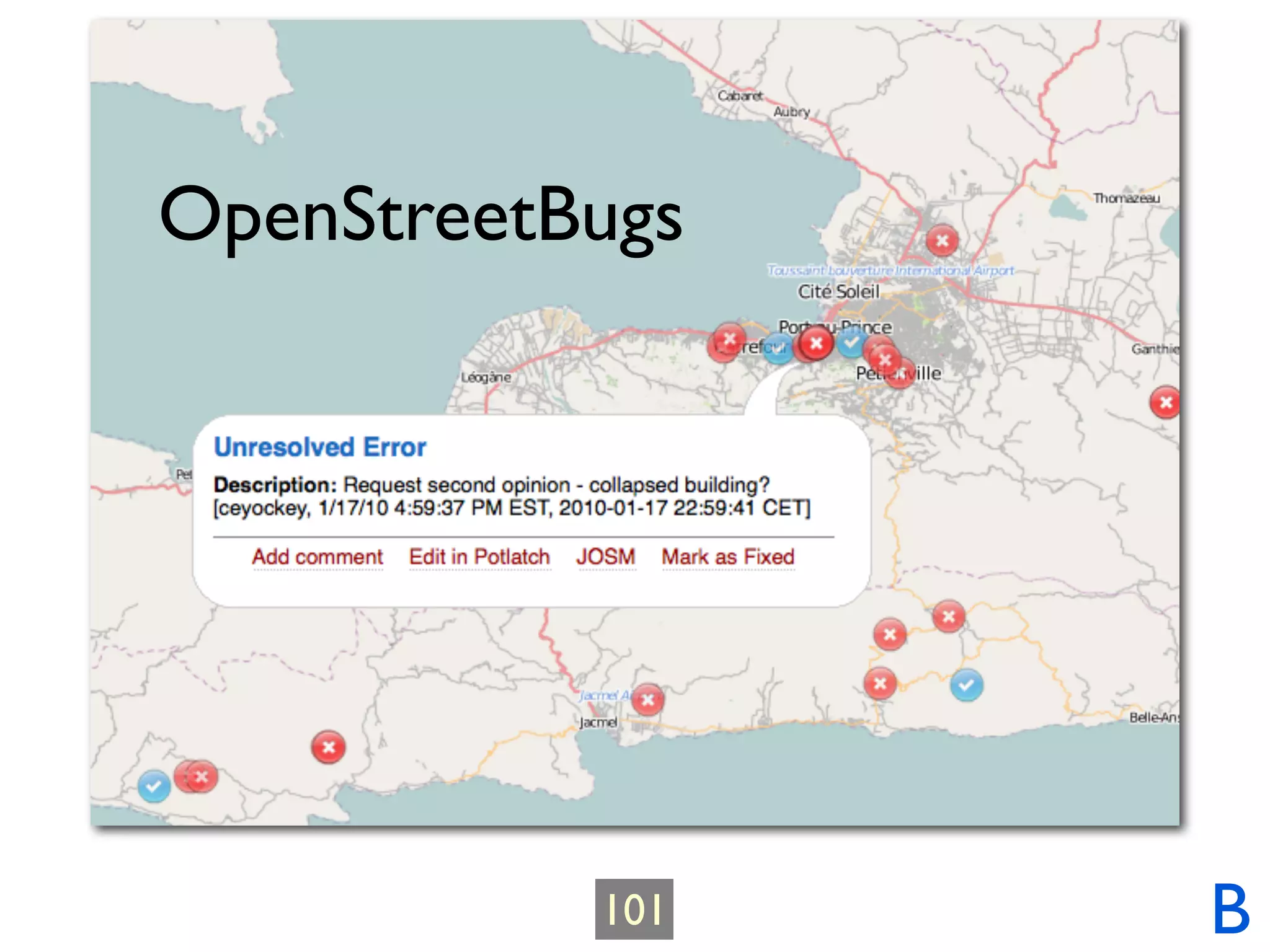 OpenStreetBugs




           101   B
 