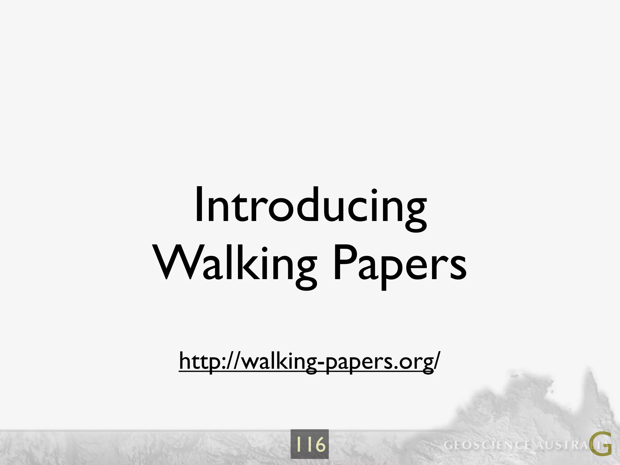 Introducing
Walking Papers
 http://walking-papers.org/


            116               G
 