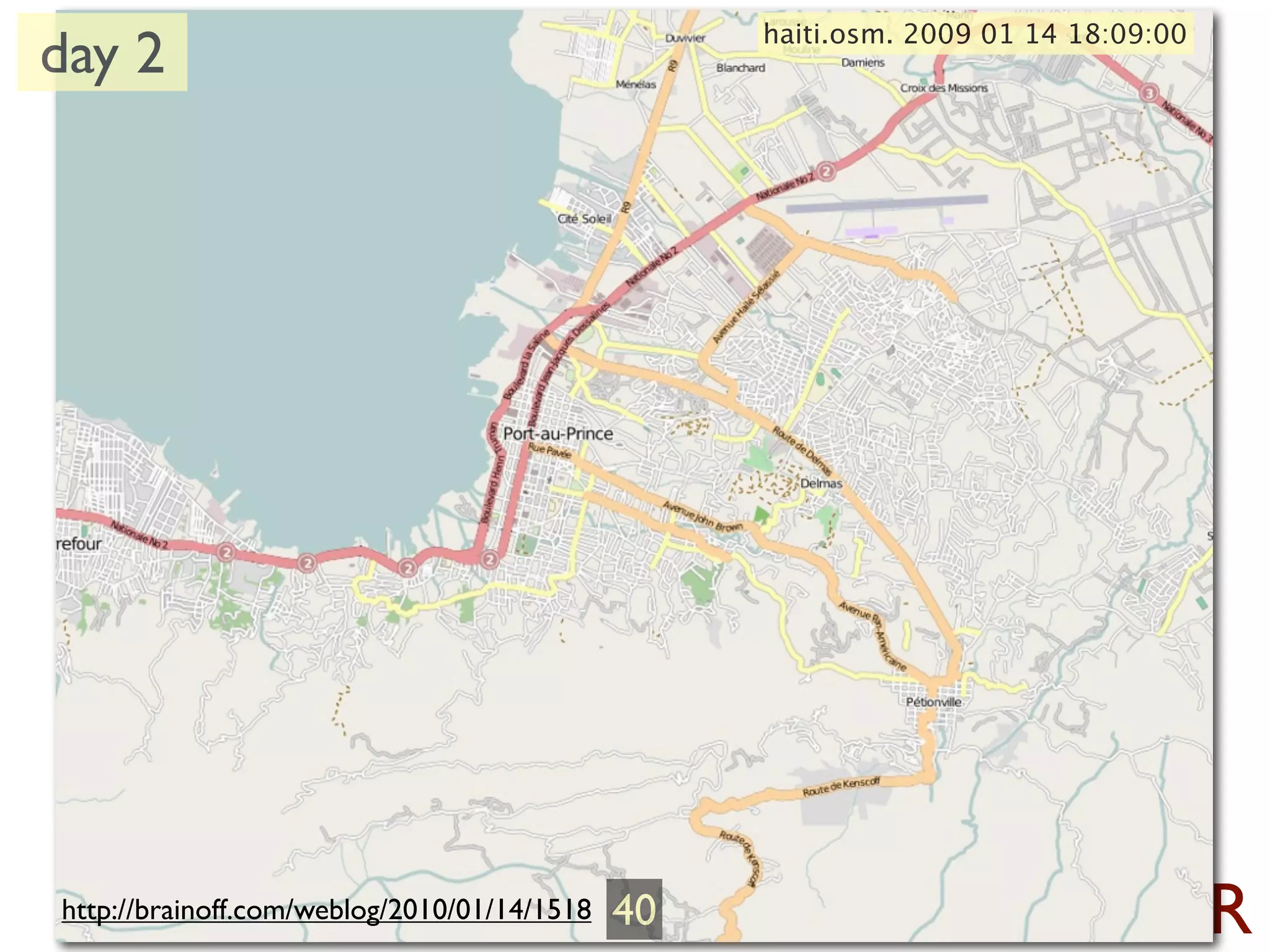 haiti.osm. 2009 01 14 18:09:00
day 2




http://brainoff.com/weblog/2010/01/14/1518   40                                    R
 