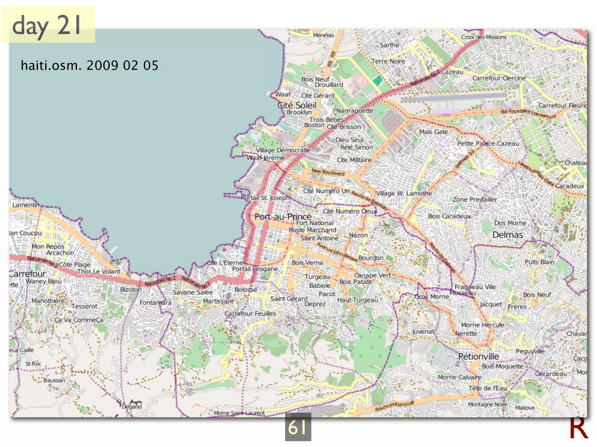 day 21
haiti.osm. 2009 02 05




                        61   R
 