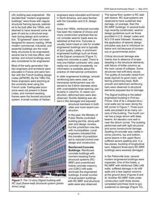 EERI Special Earthquake Report — May 2010

cific building was engineered. We
decided that “modern engineered
buildings” were those with regular
structural framing layouts, estimated to be built after the 1950s, and
deemed to have received some degree of care by a structural engineer during design and construction. “Engineered” does not mean
designed for seismic loading. While
modern commercial, industrial, and
essential buildings are the most
likely structures to be engineered,
several low to mid-rise office, residential, and school buildings were
also considered to be engineered.
Most of the early generation Haitian engineers and architects were
educated in France and were familiar with the French building design
codes (AFNOR). By the 1960-70s,
these engineers were teaching at
the university level using the
French code. Earthquake provisions were not present in these
codes, and moment-resisting
frames were the favored structural
system. A small number of Haitian

engineers were educated and trained
in North America, and were familiar
with the Canadian and U.S. design
codes.
Since the 1950s, reinforced concrete
has been the material of choice and
many construction practices that do
not consider seismic loads were established at that time. Concrete is
usually hand-mixed on site for smaller
engineered buildings and is typically
of poor quality. Lately, in prominent
engineered buildings such as those
at the Digicel compound (Figure 7),
ready-mix concrete is used. There is
only one Haitian contractor who uses
ready-mix concrete consistently; no
information is available about the
practice of international contractors.
In older engineered buildings, smooth
reinforcing bars were used, and
transverse reinforcement was observed to be 5-6mm diameter wires
with unacceptably large spacing, particularly in columns. In newer construction, deformed bars were also
observed. Ductile detailing was absent in the damaged and exposed
structural members in both
older and more recent construction.
In the past, the Ministry of
Public Works controlled
building permits, along with
plan and design reviews,
but the jurisdiction now lies
with municipalities. Local
engineers indicated that
this transfer of jurisdiction
led to reduced control over
design and construction.

Figure 7. The 12-story Digicel building with
RC dual (frame-wall) structural system (photo:
Anna Lang).

Reinforced Concrete
Buildings: Reinforced
concrete buildings with
moment-resisting frame
structural systems (RCMRF) and unreinforced
hollow concrete masonry
unit (CMU) infill walls
dominate the engineered
buildings. A small number
of dual-system buildings
with RC MRF and structural
walls were also observed.

5

The typical floor system is RC slab
with beams. RC dual-systems are
observed to have sustained less
damage, on average, than the
RC-MRF buildings. In several buildings recently constructed, seismic
design guidelines such as those
provided in U.S. design codes and
ACI-318 were followed. However,
the application of seismic design
principles was due to individual initiative and not because of consensus or governmental action.
Critical structural damage was
mainly due to absence of proper
detailing in the structural elements,
with failure of brittle columns as
the main cause of collapse. Some
structures had soft-story issues.
The quality of concrete varied from
weak (typical) to good (rare), verified by preliminary tests. Both
smooth and deformed reinforcing
bars were observed in structural
elements exposed due to damage.
The Digicel building is the tallest
engineered building in Port-auPrince. One of its L-shaped structural walls can be seen along the
left corner in Figure 7. Three such
walls are present at as many corners of the building. The fourth corner has a large atrium with deep
beams. An elevator core wall is
near the atrium corner. The building
performed well with light structural
and some nonstructural damage.
Spalling of concrete was visible in
some columns, top and bottom;
some beams in the upper floors
suffered severe spalling and, in a
few places, buckling of longitudinal
bars. Adjacent three-story RC-MRF
buildings were severely damaged.
In the Petionville area, several
modern engineered buildings were
inspected. One of the hotels, a
RC-MRF with reinforced CMU infill
walls, suffered damage in its infill
walls and a few captive columns
at the ground story (Figures 8 and
9). Another RC-MRF hotel under
construction (with three stories
completed and three more to go)
sustained no damage (Figure 10),

 