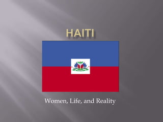 Haiti Women, Life, and Reality 