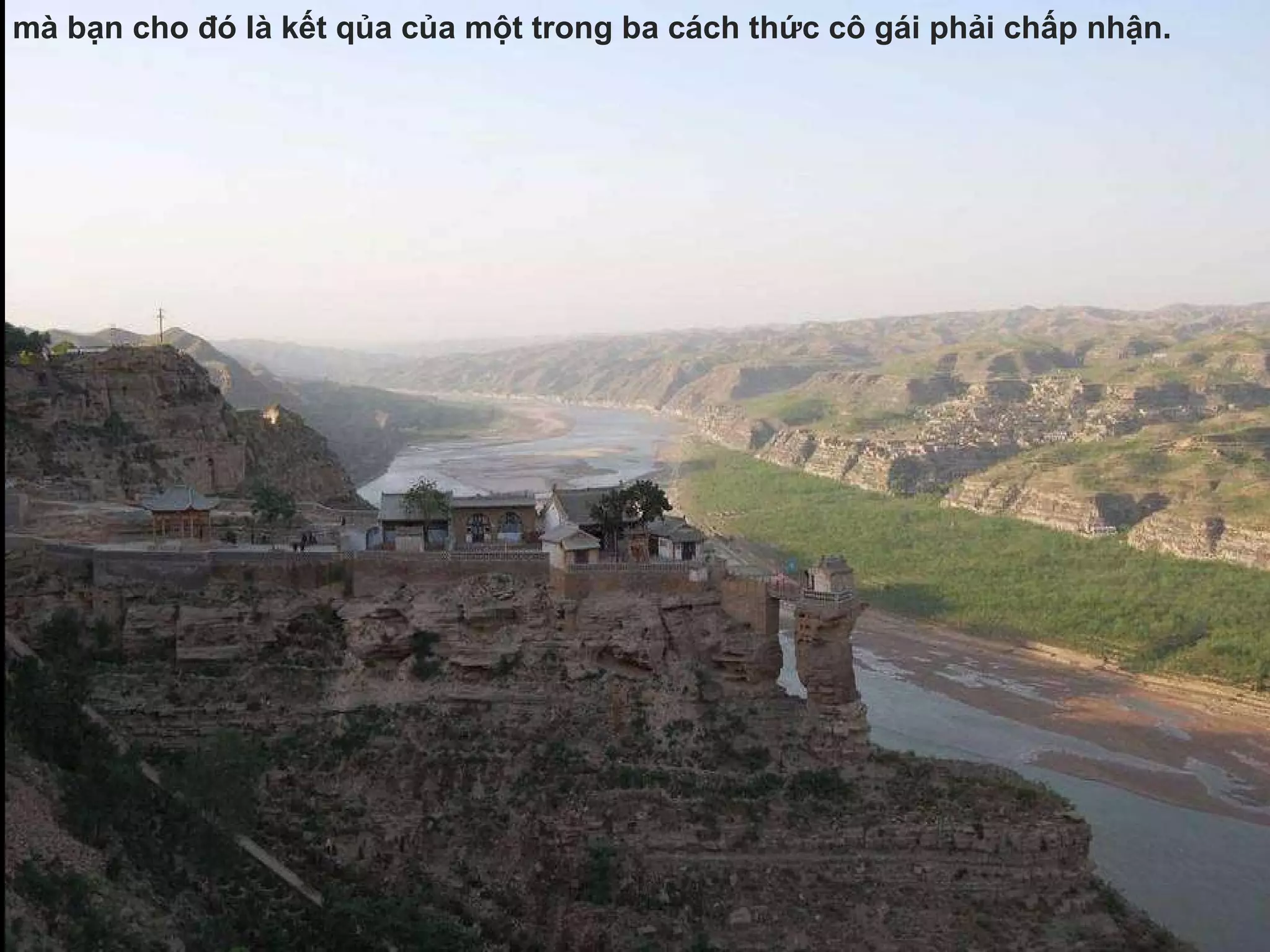 mà bạn cho  đó  là  kết qủa của một trong ba cách thức cô gái phải chấp nhận. 