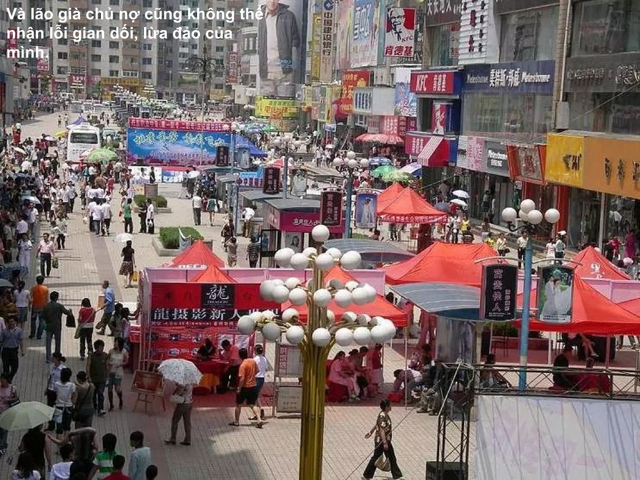 Và lão già chủ nợ cũng không thể nhận lỗi gian dối, lừa  đả o của mình. 