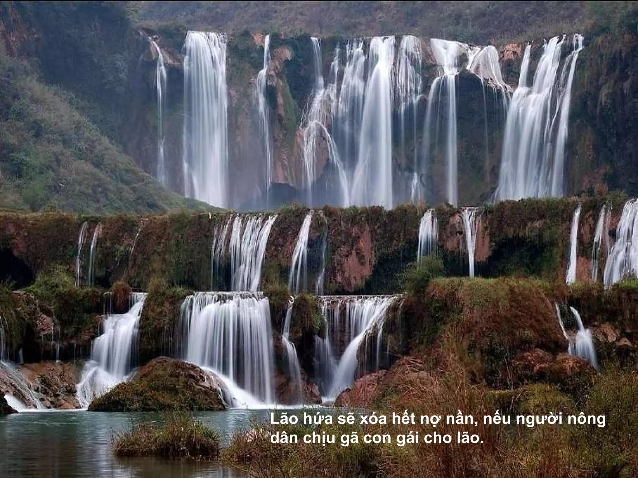 Lão hứa sẽ xóa hết nợ nần, nếu ng ườ i nông dân chịu gã con gái cho lão. 