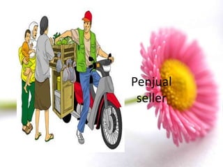 Penjual
 seller
 