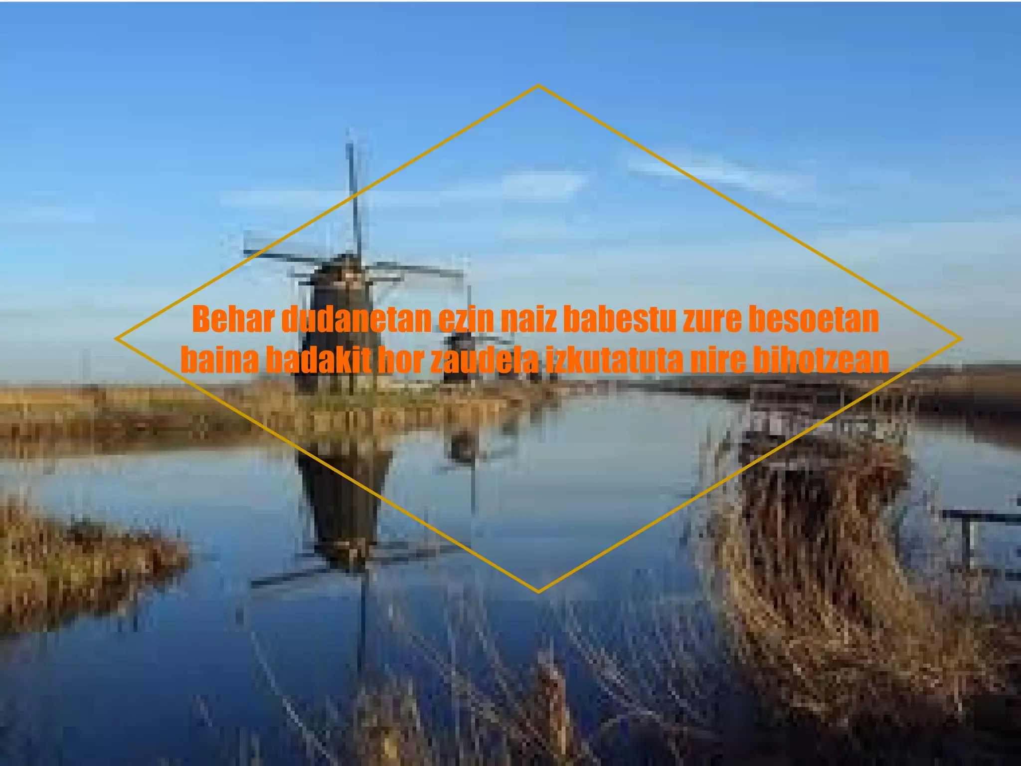 Behar dudanetan ezin naiz babestu zure besoetan  baina badakit hor zaudela izkutatuta nire bihotzean   