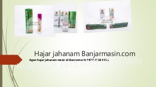 Hajar jahanam Banjarmasin.com
Agen hajar jahanam mesir di Banjarmasin 0878 1618 6001
 