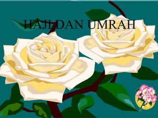 HAJI DAN UMRAH
 