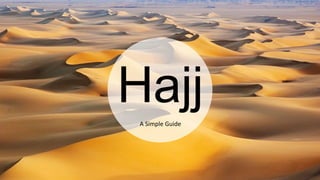 Hajj
A Simple Guide
 