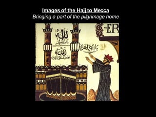 Images of the Hajj to Mecca Bringing a part of the pilgrimage home 