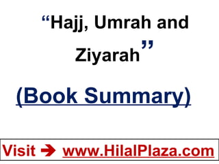 “ Hajj, Umrah and Ziyarah ” (Book Summary) 