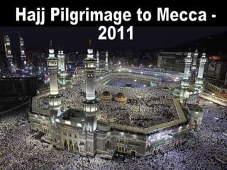 Hajj Pilgrimage to Mecca -  2011 