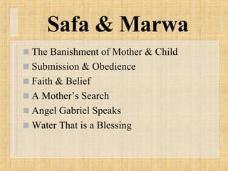 Safa & Marwa The Banishment of Mother & Child Submission & Obedience Faith & Belief A Mother’s Search Angel Gabriel Speaks Water That is a Blessing 