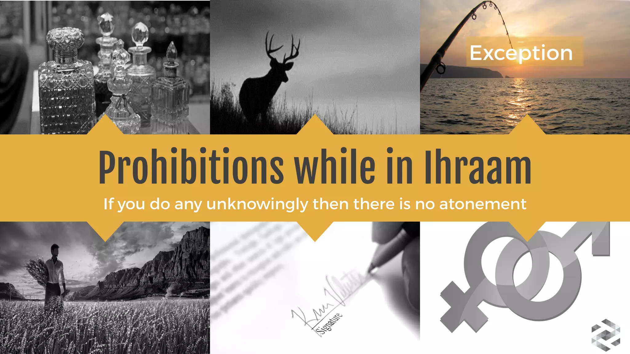 Prohibitions while in Ihraam 
If you do any unknowingly then there is no atonement
Exception
 