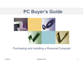 PC Buyer’s Guide Purchasing and Installing a Personal Computer 