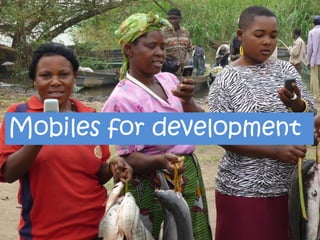 Mobiles for development
 