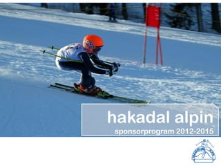 hakadal alpin
Hakadal alpin
  sponsorprogram 2012-2015
 