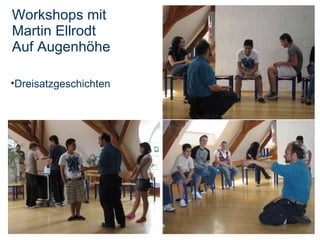Workshops mit Martin Ellrodt  Auf Augenhöhe Dreisatzgeschichten 