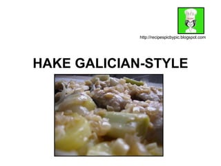 HAKE GALICIAN-STYLE http://recipespicbypic.blogspot.com 
