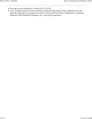 This page was last modified on 12 March 2017, at 22:30.
Text is available under the Creative Commons Attribution-ShareAlike License; additional terms may
apply. By using this site, you agree to the Terms of Use and Privacy Policy. Wikipedia® is a registered
trademark of the Wikimedia Foundation, Inc., a non-profit organization.
Hakeem Jeffries - Wikipedia https://en.wikipedia.org/wiki/Hakeem_Jeffries
11 of 11 3/15/2017 1:02 PM
 
