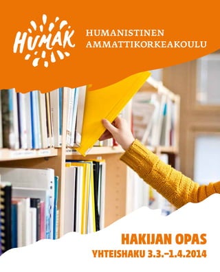 HAKIJAN OPAS

YHTEISHAKU 3.3.–1.4.2014

 