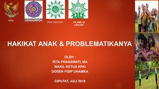 Hakikat ANAK dan Problematikanya | PPT