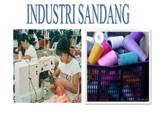 INDUSTRI SANDANG 