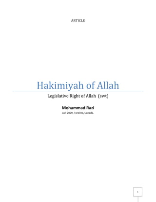ARTICLE

Hakimiyah of Allah
Legislative Right of Allah (swt)
Mohammad Razi
Jun-2009, Toronto, Canada.

1

 