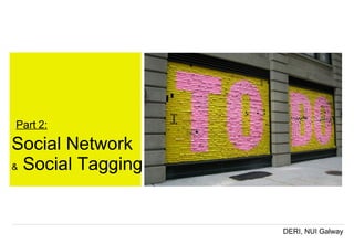 Social Network &  Social Tagging Part 2: 