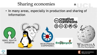 Sharing economies
• In many areas, especially in production and sharing of
information
 
