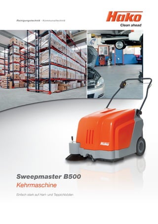 Sweepmaster B500
Kehrmaschine
Einfach stark auf Hart- und Teppichböden
Reinigungstechnik · Kommunaltechnik
 