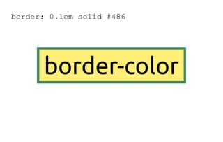 border: 0.1em solid #486
border-color
 