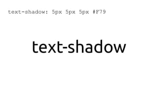 text-shadow: 5px 5px 5px #F79
text-shadow
 