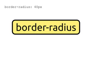 border-radius: 40px
border-radius
 