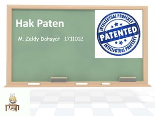 Hak Paten
M. Zeldy Dahsyat 1711012
 