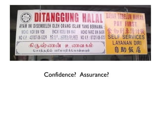 Confidence? Assurance?
 