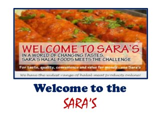 Welcome to the

SARA’S

 