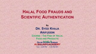 Halal Authentication Halal Food Frauds and Scientific Authentication Final.pptx